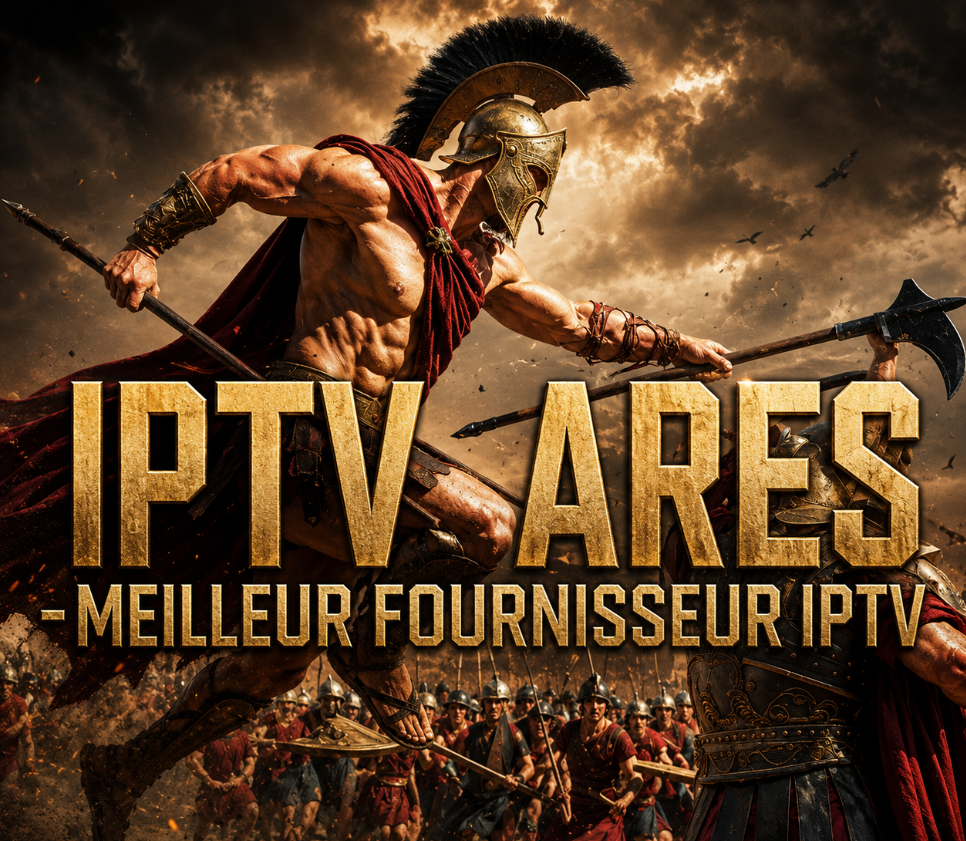 IPTV Ares - Meilleur fournisseur IPTV